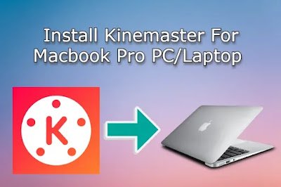 kinemaster for Macbook