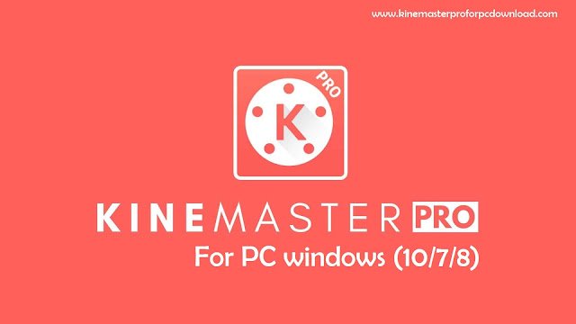 Kinemaster Pro For PC