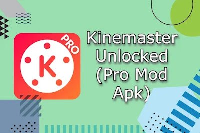 kinemaster unlocked apk